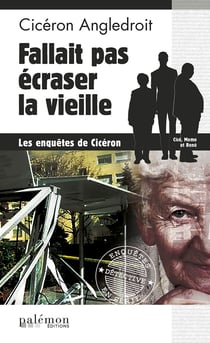 Fallait pas écraser la vieille - Les enquêtes de Cicéron - Tome 3