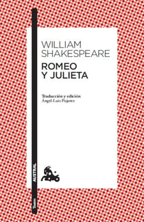 Romeo y Julieta - Traducción y edición de Ángel-Luis Pujante. Guía de lectura de Clara Calvo