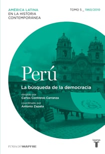 Perú. La búsqueda de la democracia. Tomo 5 (1960-2010) - Perú. La apertura al mundo. Tomo 3 (1880-1930)