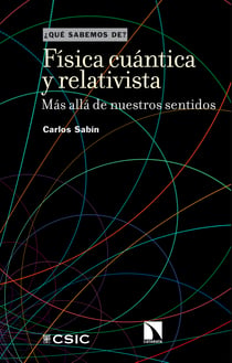 Física cuántica y relativista - Más allá de nuestros sentidos