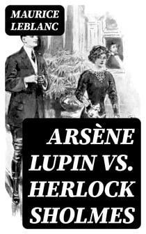 Arsène Lupin vs. Herlock Sholmes