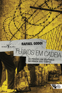 Fluxos em cadeia - As prisões em São Paulo na virada dos tempos