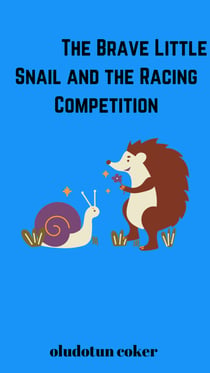 The Brave Little Snail and the Racing Competition