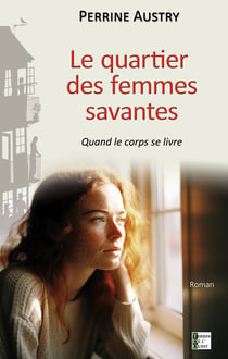 Le quartier des femmes savantes - Quand le corps se livre