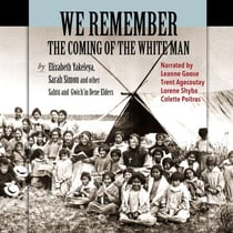 We Remember the Coming of the White Man - Dene Elders tell the history of their times