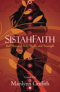 SistahFaith - Real Stories of Pain, Truth, and Triumph