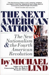 Next American Nation - The New Nationalism and the Fourth American Revolution
