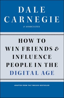 How to Win Friends and Influence People in the Digital Age