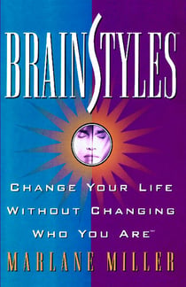 Brainstyles - Change Your Life Without Changing Who You Are