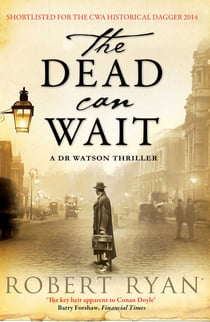 The Dead Can Wait - A Doctor Watson Thriller