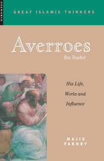 Averroes - His Life, Work and Influence