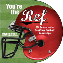 You're the Ref - 174 Scenarios to Test Your Football Knowledge