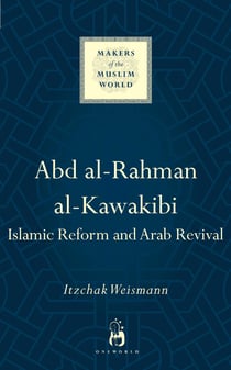 Abd al-Rahman al-Kawakibi - Islamic Reform and Arab Revival