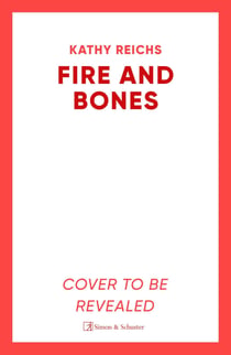 Fire and Bones - 'Reichs at her very best' (Mail)