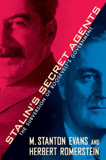 Stalin's Secret Agents - The Subversion of Roosevelt's Government