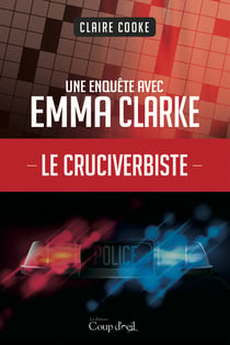 Le cruciverbiste - Une enquête d'Emma Clarke