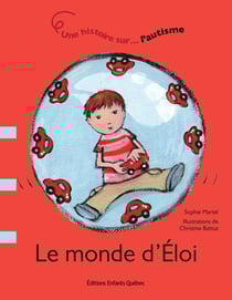 Le monde d’Éloi - Une histoire sur… l’autisme