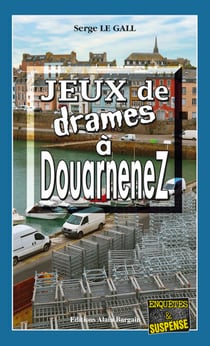 Jeux de drames à Douarnenez - Les enquêtes du commissaire Landowski - Tome 21