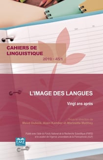 CAHIERS DE LINGUISTIQUE Tome 45 : l'image des langues - vingt ans après (édition 2019)
