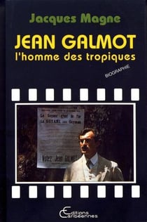 Jean Galmot : L'homme des tropiques