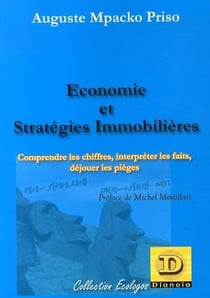 Économie et stratégies immobilières - comprendre les chiffres, interpréter les faits, déjouer les pièges