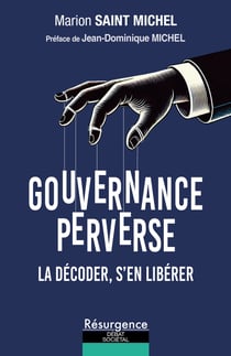 Gouvernance perverse : La décoder, s'en libérer