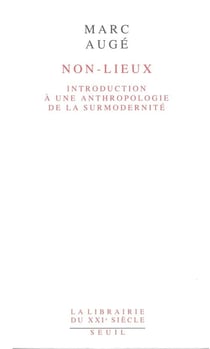 Non-lieux : Introduction à une anthropologie de la surmodernité