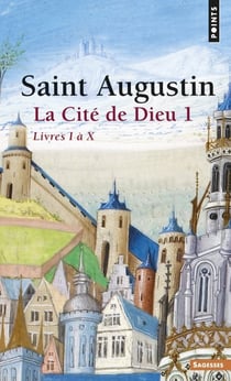 La cite de dieu. t.1. livres i a x