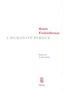 L'Humanité perdue. Essai sur le XXe siècle