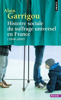 Histoire sociale du suffrage universel en France (1848-2000)
