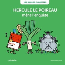 Les Bidules Chouettes : Hercule le poireau mène l'enquête