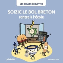 Les Bidules Chouettes : Soizic le bol breton rentre à l'école