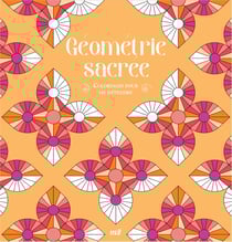 Coloriages pour me détendre Merci les Livres - Géométrie sacrée