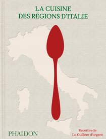 La Cuisine des régions d'Italie : Recettes de la Cuillère d'argent