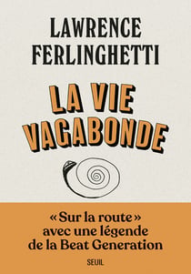 La vie vagabonde - carnets de route (1960-2010)