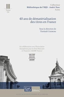 T. 132. 40 ans de dématérialisation des titres en France : Ouvrage en collaboration avec l'AEDBF - France