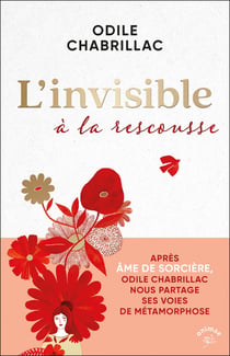 L'invisible à la rescousse : Après âme de sorcière, Odile Chabrillac nous partage ses voies de métamorphose