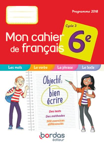 Mon cahier de français : 6e - cahier de l'élève (édition 2019)