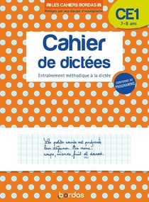 Cahier de dictées : entraînement méthodique à la dictée - CE1 - 7/8 ans (édition 2019)