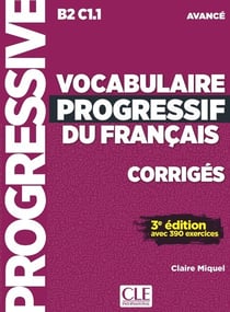 FLE - vocabulaire progressif du français - B2 C1.1 - avancé - corrigés (3e édition)