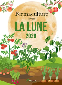 Permaculture avec la lune (édition 2026)