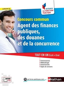 Concours commun - agent des finances publiques, des douanes et de la concurrence - catégorie C - tout-en-un - écrit + oral (édition 2017)