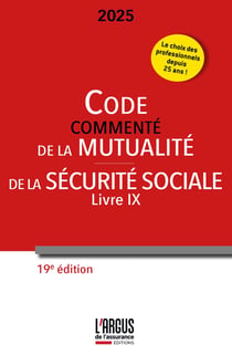 Code commenté de la mutualité - Code de la Sécurité Sociale (Livre IX) (édition 2025)