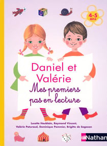 Daniel et Valérie : mes premiers pas en lecture - 4-5 ans