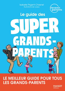 Le guide des super grands-parents : Le meilleur guide pour tous les grands-parents