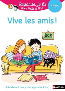 Regarde, je lis ! : vive les amis !