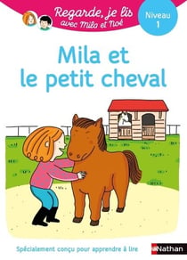 Regarde, je lis ! : Mila et le petit cheval - niveau 1 (édition 2020)