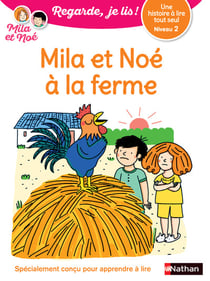 Regarde, je lis ! : Mila et Noé à la ferme : niveau 2