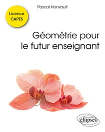 Géométrie pour le futur enseignant : Licence, CAPES : écrit, oral