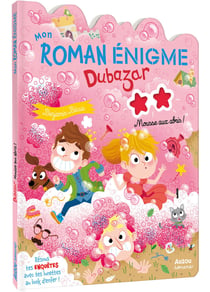 Mon roman énigme : Le royaume Dubazar - Mousse aux abris !